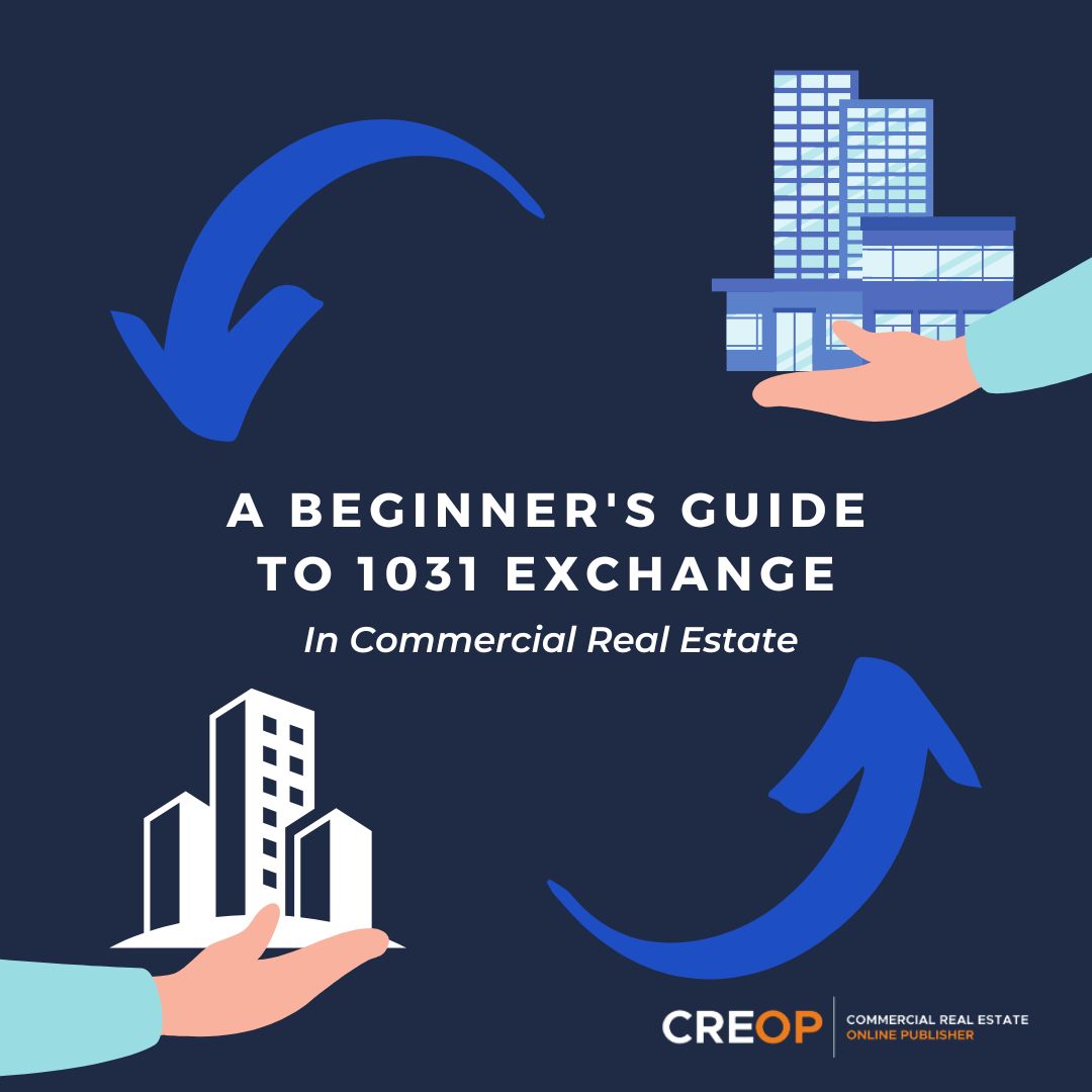 A Beginner’s Guide to 1031 Exchanges in Commercial Real Estate