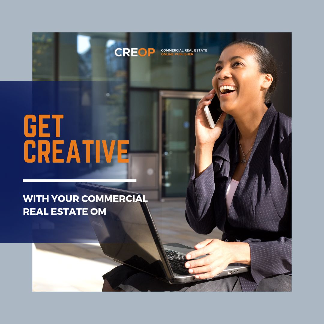 Get Creative With Your Commercial Real Estate OM